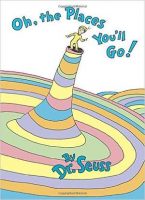 Oh The Places You Will Go, Dr. Seuss